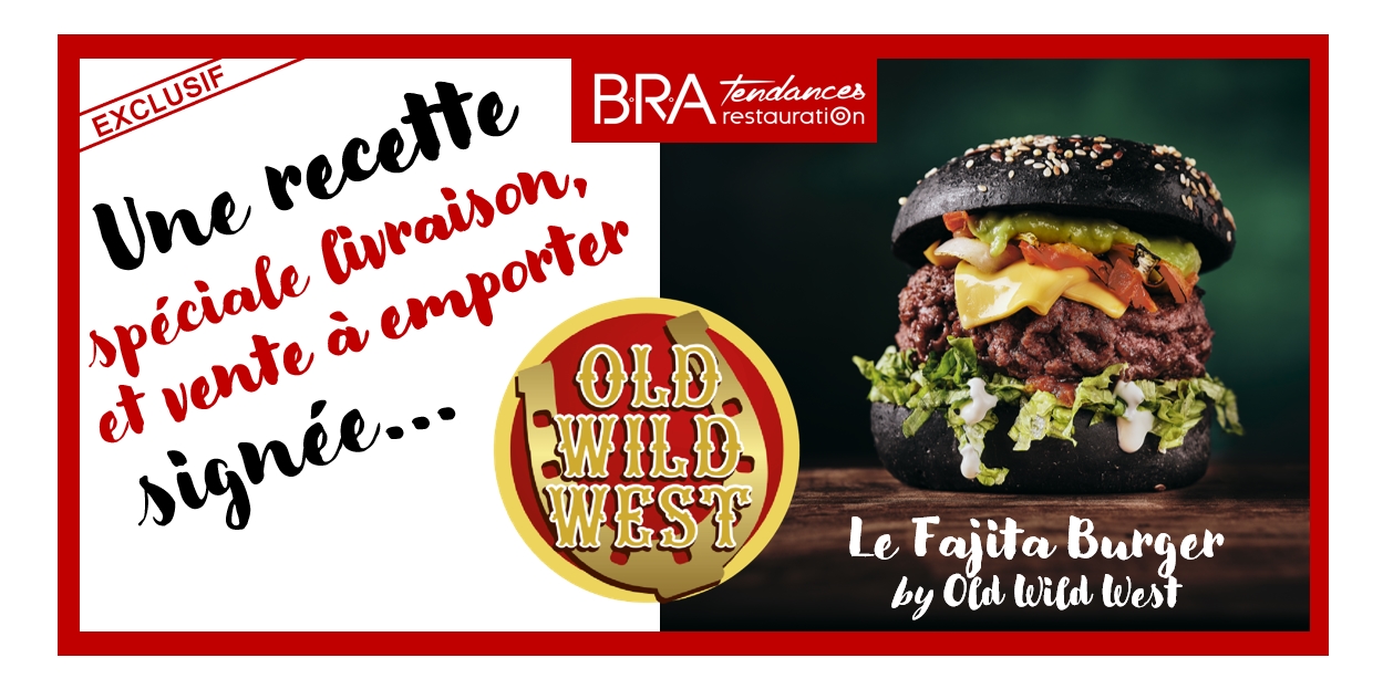 VAE & livraison : recette du Fajitas Burger par Old Wild West