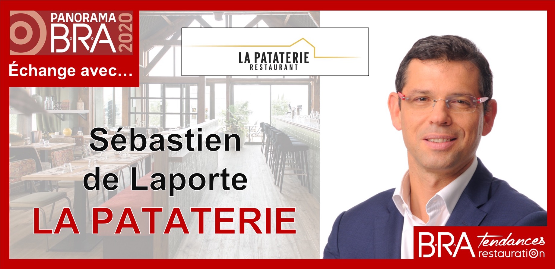 La Pataterie : « Nous observons les résultats de 3 ans de travail de fond mené sur l’offre » Sébastien de Laporte – #PanoramaBRA2020