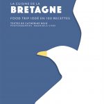 « La cuisine de la Bretagne », nouvel ouvrage de Catherine Roig