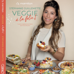 « Veggie à la folie », nouvel ouvrage par Marmiton et Stéphanie Guillemette