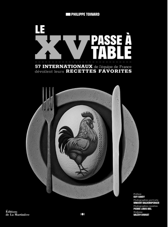 « Le XV passe à table », un nouvel ouvrage signé Phillipe Toinard