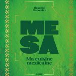 « Mesa », 80 recettes mexicaines par Beatriz Gonzalez